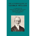 The Autobiography of George Muller a Narrative of Some of the Lord's Dealings with George Muller Written by Himself Vol I