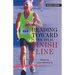 Heading Toward the Final Finish Line Revised Edition