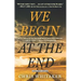 We Begin at the End