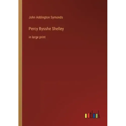 Percy Bysshe Shelley: in large print
