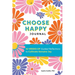 Choose Happy Journal: 52 Weeks of Guided Reflections to Cultivate Genuine Joy