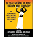 Textbook of Global Mental Health: Trauma and Recovery, A Companion Guide for Field and Clinical Care of Traumatized People Worldwide