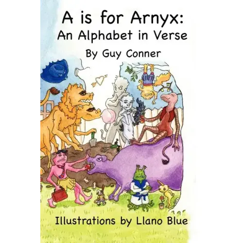 A is for Arnyx: An Alphabet in Verse