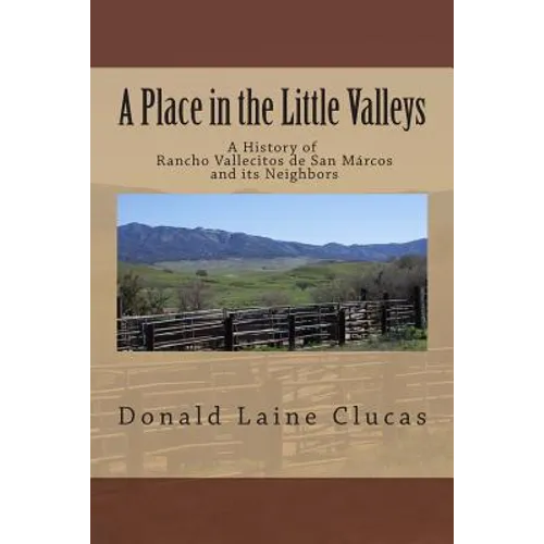 A Place in the Little Valleys: A History of San Marcos, California