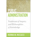 Public Administration: Traditions of Inquiry and Philosophies of Knowledge