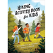 Hiking Activity Book for Kids: 35 Fun Projects for Your Next Outdoor Adventure