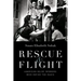 Rescue & Flight: American Relief Workers Who Defied the Nazis