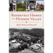 Roosevelt Homes of the Hudson Valley: Hyde Park and Beyond