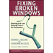 Fixing Broken Windows: Restoring Order and Reducing Crime in Our Communities