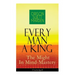 Every Man A King - The Might In Mind-Mastery (Unabridged): How To Control Thought - The Power Of Self-Faith Over Others