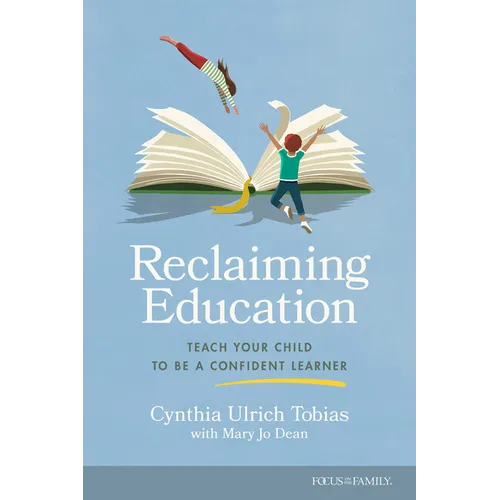 Reclaiming Education: Teach Your Child to Be a Confident Learner
