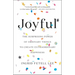 Joyful: The Surprising Power of Ordinary Things to Create Extraordinary Happiness