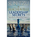 Sun Tzu & Machiavelli Leadership Secrets: How To Become A Superior Leader Utilizing The Principles Of The Art Of War And The Prince