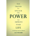 Ten Truths to Unlock the Power to Improve Your Life: A Self Help Guide for Women