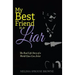 My Best Friend is a Liar: The Real Life Story of a World Class Con Artist