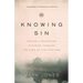 Knowing Sin: Seeing a Neglected Doctrine Through the Eyes of the Puritans