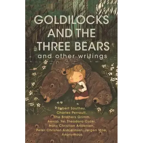 Goldilocks and The Three Bears & Other Writings