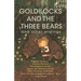 Goldilocks and The Three Bears & Other Writings