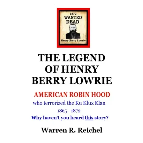 Wanted Dead: The Legend of Henry Berry Lowrie