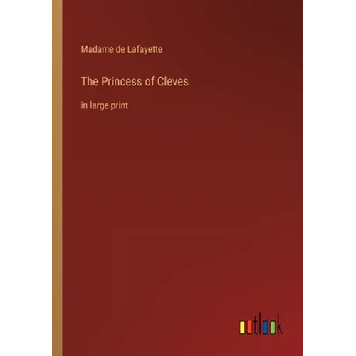 The Princess of Cleves: in large print