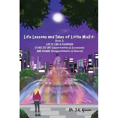 Life Lessons and Tales of Little MisFit: LIFE IS LIKE A FOUNTAIN - IT HAS ITS UPS (Opportunities and Successes) AND DOWNS (Disappointments and Failure