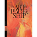 The Art of Leadership-Volume 1: Quotes from Avail to Inspire, Encourage & Challenge You!