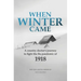 When Winter Came: A Country Doctor's Journey to Fight the Flu Pandemic of 1918