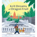 Krit Dreams of Dragon Fruit: A Story of Leaving and Finding Home
