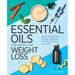 Essential Oils for Promoting Weight Loss: Speed Metabolism, Manage Cravings, and Boost Energy Naturally