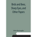 Birds and Bees, Sharp Eyes, and Other Papers
