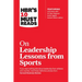 Hbr's 10 Must Reads on Leadership Lessons from Sports (Featuring Interviews with Sir Alex Ferguson, Kareem Abdul-Jabbar, Andre Agassi)