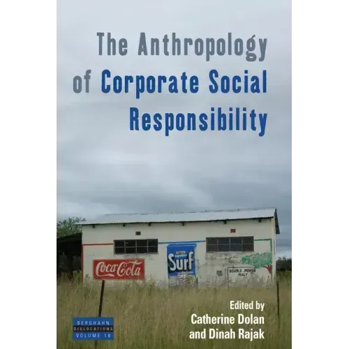 The Anthropology of Corporate Social Responsibility