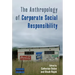 The Anthropology of Corporate Social Responsibility