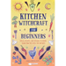 Kitchen Witchcraft for Beginners: Spells, Recipes, and Rituals to Bring Your Practice Into the Kitchen