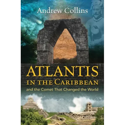 Atlantis in the Caribbean: And the Comet That Changed the World