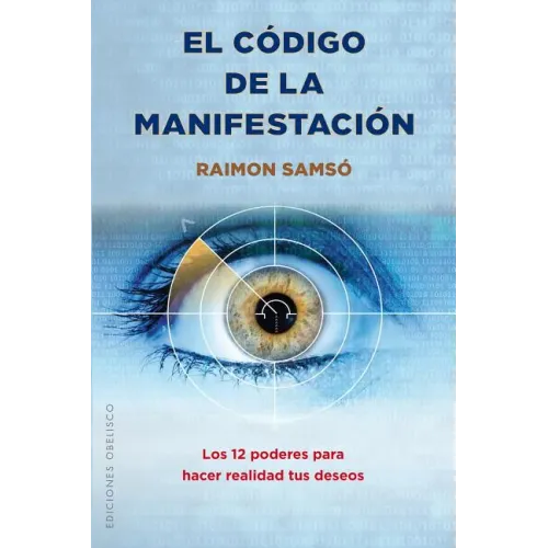 El Codigo de La Manifestacion: 12 Poderes