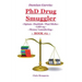 Damian Garcia: PhD Drug Smuggler Book 2: Opium Hashish Thai Sticks LSD-25 Money Laundering