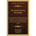 The Sum of Saving Knowledge: Or a Brief Sum of Christian Doctrine, Contained in the Holy Scriptures and Holden Forth in the Westminster Confession