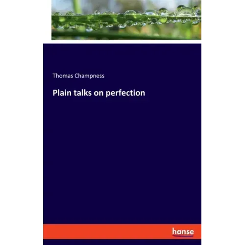 Plain talks on perfection