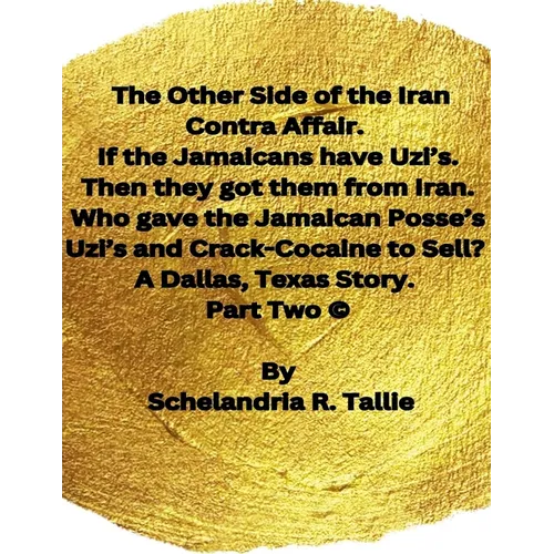The Other Side of the Iran Contra Affair. If the Jamaicans have Uzi's. Then they got them from Iran. Who gave the Jamaican Posse's Uzi's and Crack-Coc