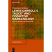 Lewis Carroll's Alice and Cognitive Narratology: Author, Reader and Characters