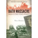 Bath Massacre, New Edition: America's First School Bombing