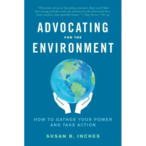 Advocating for the Environment: How to Gather Your Power and Take Action