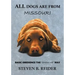 All Dogs are from Missouri
