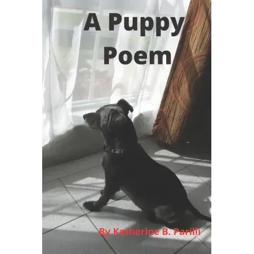 A Puppy Poem: An Adorable Poem for Dog Lovers and Kids
