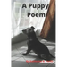 A Puppy Poem: An Adorable Poem for Dog Lovers and Kids