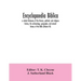 Encyclopaedia Biblica: a critical dictionary of the literary, political, and religious history, the archaeology, geography, and natural histo