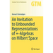 An Invitation to Unbounded Representations of ∗-Algebras on Hilbert Space