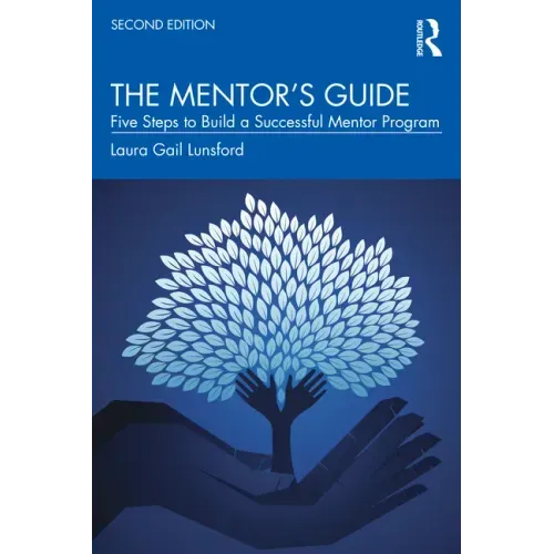 The Mentor's Guide: Five Steps to Build a Successful Mentor Program