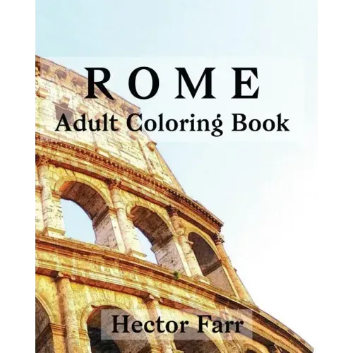 Rome: Adult Coloring Book: Italy Sketches Coloring Book